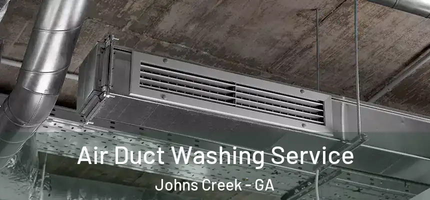 Air Duct Washing Service Johns Creek - GA