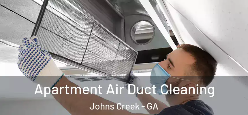 Apartment Air Duct Cleaning Johns Creek - GA
