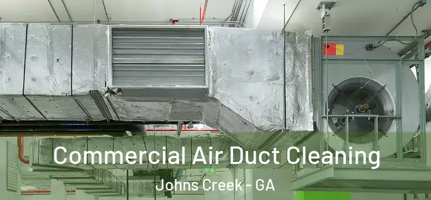Commercial Air Duct Cleaning Johns Creek - GA