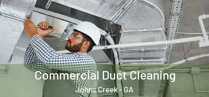 Commercial Duct Cleaning Johns Creek - GA