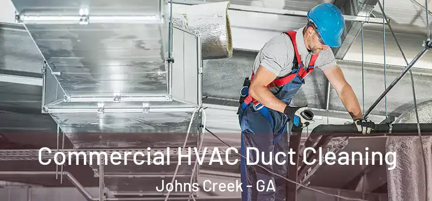 Commercial HVAC Duct Cleaning Johns Creek - GA