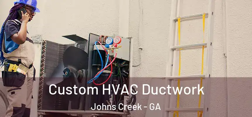  Custom HVAC Ductwork Johns Creek - GA