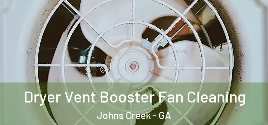 Dryer Vent Booster Fan Cleaning Johns Creek - GA