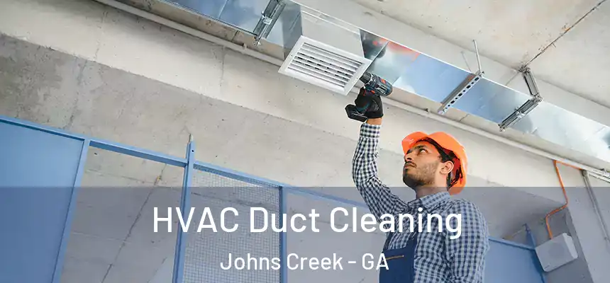  HVAC Duct Cleaning Johns Creek - GA