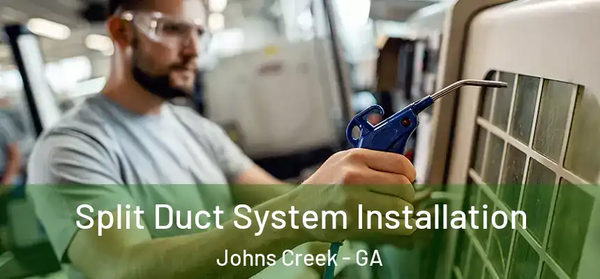 Split Duct System Installation Johns Creek - GA